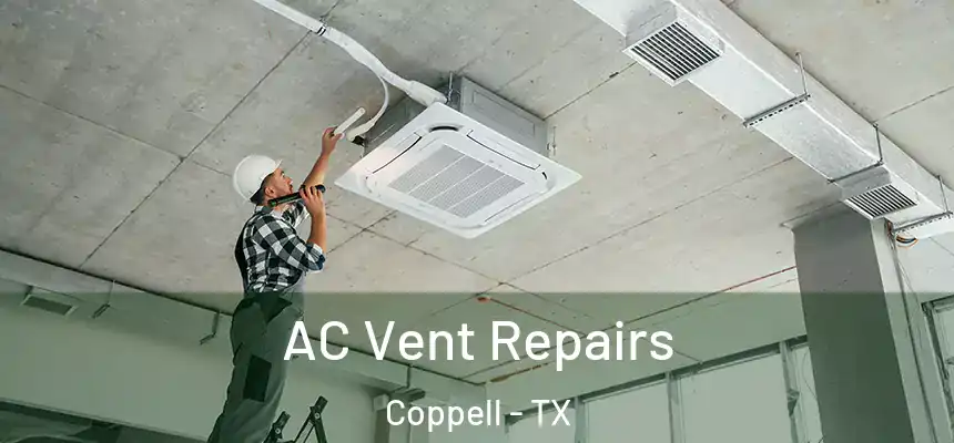  AC Vent Repairs Coppell - TX