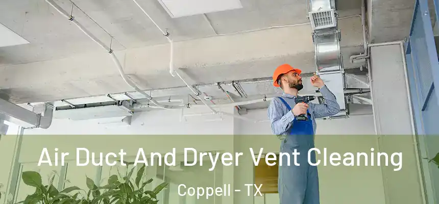  Air Duct And Dryer Vent Cleaning Coppell - TX
