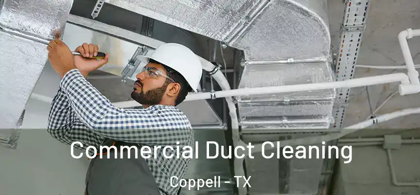 Commercial Duct Cleaning Coppell - TX
