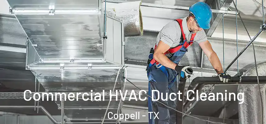  Commercial HVAC Duct Cleaning Coppell - TX