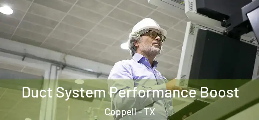 Duct System Performance Boost Coppell - TX