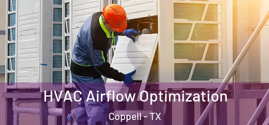 HVAC Airflow Optimization Coppell - TX