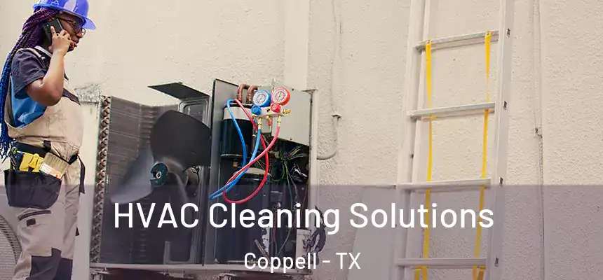  HVAC Cleaning Solutions Coppell - TX