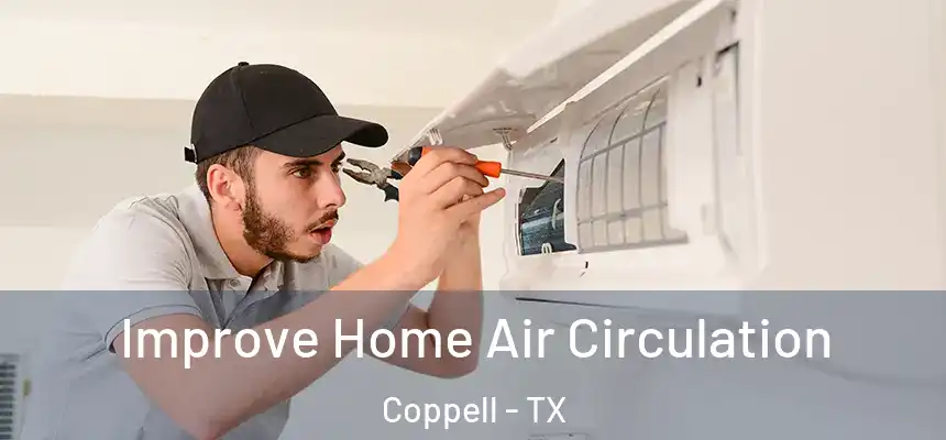  Improve Home Air Circulation Coppell - TX