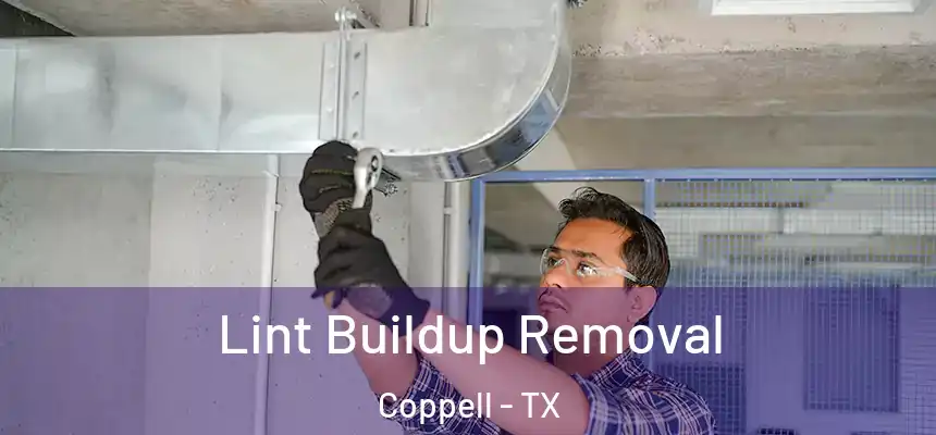 Lint Buildup Removal Coppell - TX