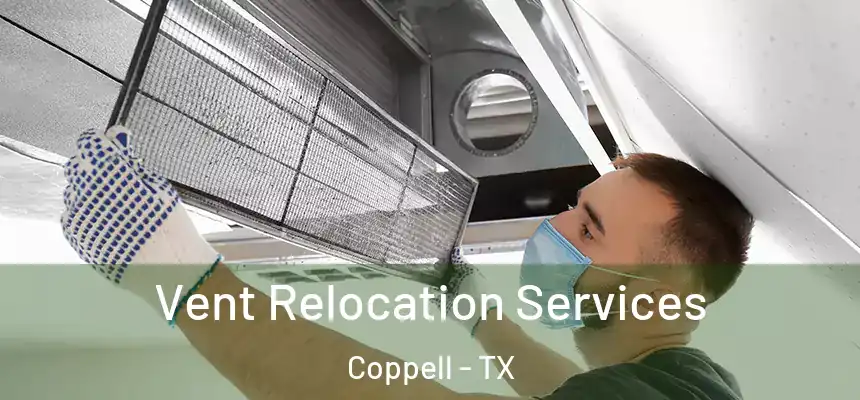  Vent Relocation Services Coppell - TX